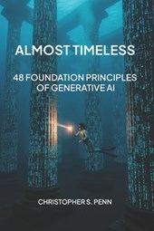 Almost Timeless: 48 Foundation Principles of Generative AI