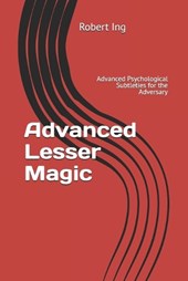 Advanced Lesser Magic: Advanced Psychological Subtleties for the Adversary