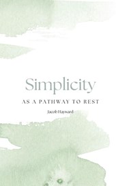 Hayward, J: Simplicity as a Pathway to Rest