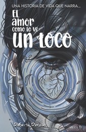 El amor como lo ve un loco