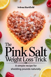 Hartfield, S: Pink Salt Weight Loss Trick