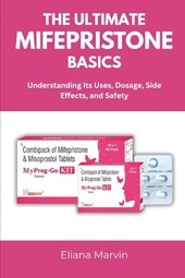 Marvin, E: ULTIMATE MIFEPRISTONE BASICS