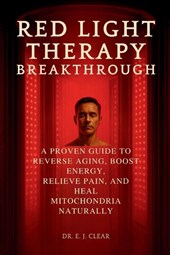 Clear, E: Red Light Therapy Breakthrough