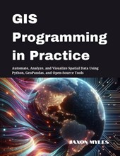 Myles, J: GIS Programming in Practice