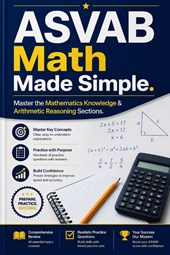 ASVAB Math Made Simple.