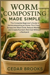 Brooks, C: Worm Composting Made Simple