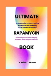 C. Mason, M: ULTIMATE RAPAMYCIN BOOK