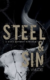 Steel & Sin: A Dark Cowboy Romance