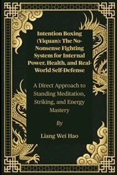 Hao, L: Intention Boxing (Yiquan)