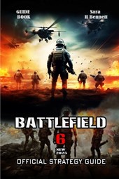 Sara H Bennett: BATTLEFIELD 6 GAME GUIDE