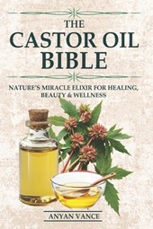 Vance, A: Castor Oil Bible