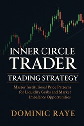Raye, D: INNER CIRCLE TRADER (ICT) TRADING STRATEGY
