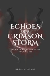 Echoes of a Crimson Storm: Volume III