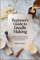 Sable, R: Beginner's Guide to Candle Making
