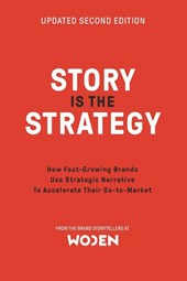 Story is the Strategy (Second Edition)