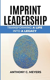 Imprint Leadership - Transforming A Life Into A Legacy