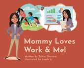 Mommy Loves Work & Me!