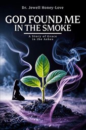 God Found Me in The Smoke