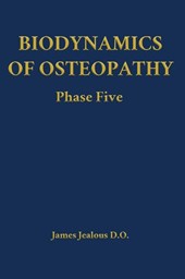 Biodynamics of Osteopathy Phase Five