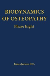 Biodynamics of Osteopathy Phase Eight