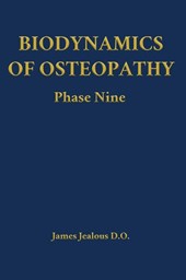 Biodynamics of Osteopathy Phase Nine