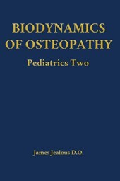 Biodynamics of Osteopathy Pediatrics Two