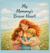 My Mommy's Brave Heart