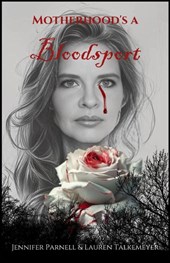 Motherhood's a Bloodsport