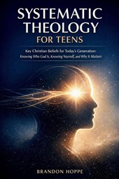 Systematic Theology For Teens