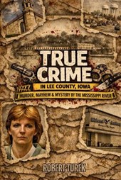 True Crime in Lee County Iowa