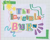 The Invisible Burn