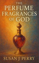 The Perfume Fragrances of God