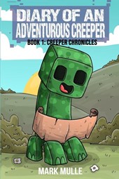 Diary of An Adventurous Creeper Book 1