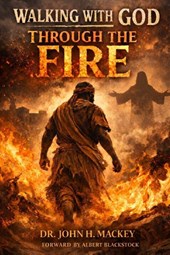 Walking With God Through The Fire