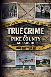 True Crime in Pike County, Missouri