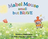 Mabel Mouse small but BRAVE