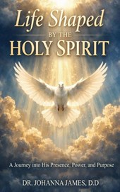Life Shaped By The Holy Spirit