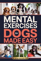 Mental Exercises for Dogs Made Easy