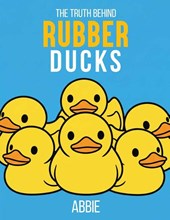 THE TRUTH BEHIND RUBBER DUCKS