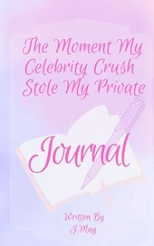 The Moment My Celebrity Crush Stole My Private Journal