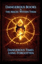 Dangerous Books and the Magic Within Them