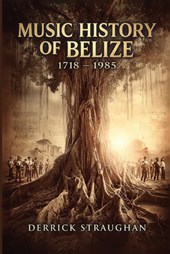 Music History of Belize 1718 - 1985