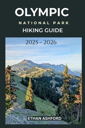 Olympic National Park Hiking Guide 2025 - 2026