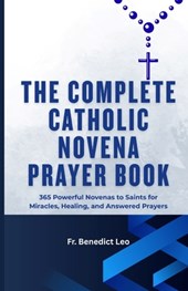 The Complete Catholic Novena Prayer Book
