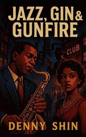 Jazz, Gin & Gunfire
