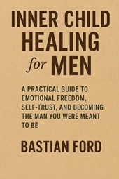 Ford, B: Inner Child Healing for Men