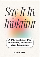 Alec, F: Say It In Inuktitut