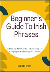 Rylant, L: Beginner's Guide To Irish Phrases