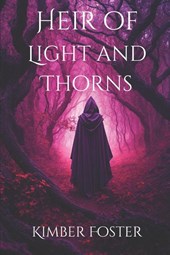 Foster, K: Heir of Light and Thorns
