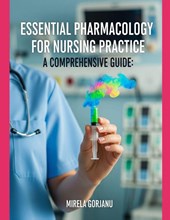 Gorjanu, M: Essential Pharmacology for Nursing Practice